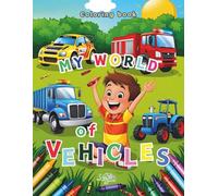 My World of Vehicles: Coloring book for boys and girls ages 3-8, 60 cars coloring pages, fun and learning