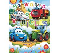 My World of Vehicles: Coloring book for Kids ages 3-8, 60 cars coloring pages, fun and learning