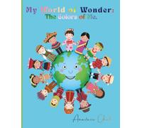 My World of Wonder : The Colors of Me: A Multicultural Coloring Journey Through 40 Countries