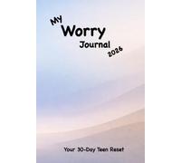 My Worry Journal 2026: Your 30-Day Teen Reset