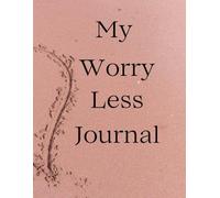 My Worry Less Journal