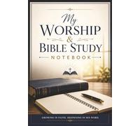 My Worship & Bible Study Notebook: | 6 x 9 Inches, 120 Pages | Perfect Gift for Christians, Men and Women of Faith, and Family & Friends