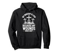 My Worship Is Loud Because My Wounds were Deep Sudadera con Capucha
