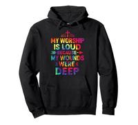 My Worship Is Loud Because My Wounds were Deep Sudadera con Capucha