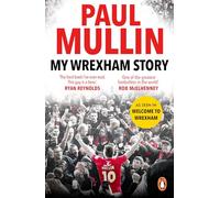 Mi historia de Wrexham – La autobiografía inspiradora del querido héroe del fútbol