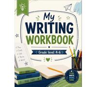 My Writing Workbook: A Step-by-Step Weekly Essay Program for Kids Ages 9-11 | Grade Level 4-6: 10 Guided Themes with Brainstorm, Outline, Draft, Edit & Final Draft Worksheets