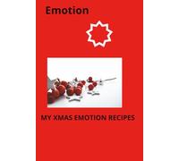 MY XMAS EMOTION RECIPES: Blank recipe notebook journal cookbook book to write and organize 100 of your favorite recipes in 100 pages. For family, kids, men, gift. (self-help Necklace)