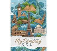 My XXL Camping Logbook and Traveling Journal: Adventure Memory Book to Record Road Trips Campgrounds and Outdoor Experiences for Families and Couples