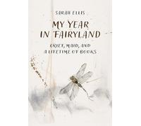 My Year in Fairyland: Grief, Maid and a Lifetime of Books