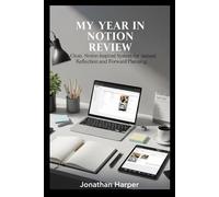 My Year in Notion Review: A Clean, Notion-Inspired System for Annual Reflection and Forward Planning