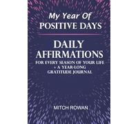 My Year Of Positive Days: Daily Affirmations for Every Season of Your Life + A Year-Long Gratitude Journal