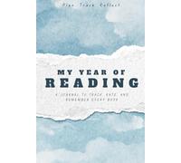 My year of reading: A Complete Reading Journal to Track, Rate, Review, and Enjoy Every Book You Read