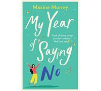 My Year of Saying No: A laugh-out-loud, feel-good romantic comedy