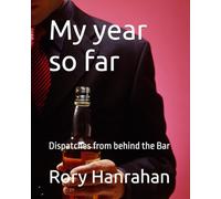 My year so far: Dispatches from behind the Bar (A year behind the bar, the confessions of a publican turned culture warrior)