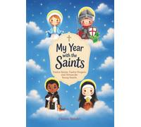 My Year with the Saints: Twelve Saints, Twelve Prayers, and Virtues for Young Hearts