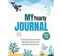 My Yearly Journal for Kids Ages 5-8: Gentle Weekly Moments, Monthly Check-Ins & Mini Moral Stories