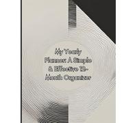 My Yearly Planner: A Simple & Effective 12-Month Organizer ( 8.5''x11''): Track Your Goals, Appointments, and To-Do Lists