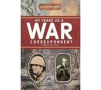 My Years as a War Correspondent: A Vietnam War Story