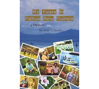 My Years in Papua New Guinea