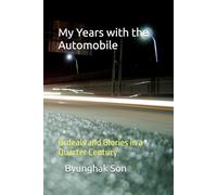 My Years with the Automobile: Ordeals and Glories in a Quarter Century