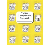 My Yellow Kitty-Cat Composition Notebook. A Write and Draw Journal With Dotted Midline and Picture Space: Ruled Paper Book Perfect for Writing Practice For Grade K - 2 and Homeschooling