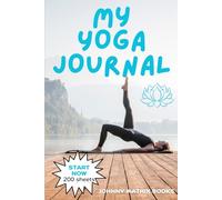 My Yoga Journal: The Perfect Companion for Your Yoga Journey