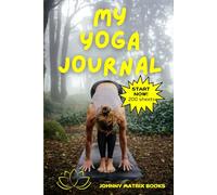 My Yoga Journal: The Perfect Companion for Your Yoga Journey