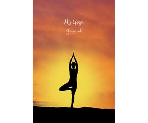 My Yoga journal: Yoga notebook 6x9in,with 100 lines pages with motivational quotes on top of each page for track your yoga practise