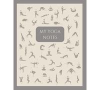 My Yoga Notes: A simple yoga inspired notebook