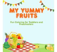 My Yummy Fruits: fun Coloring for Toddlers and Preschoolers