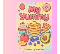 My Yummy: Healthy, Sweet & Savory Foods to Color and Enjoy
