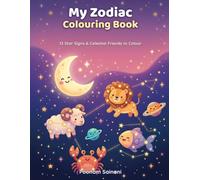 My Zodiac Colouring Book: 12 Star Signs & Celestial Friends to Colour