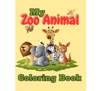My Zoo Animal Coloring Book: A Fun and Easy Animal Coloring Book for Kids Ages 3-8
