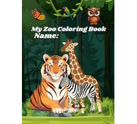 My Zoo Coloring Book: A World of Wild Wonders,Color Your Adventure at the Zoo