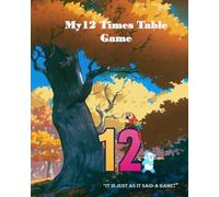 My12 Times Table Game: it is just as it said, “A game.” (The everyday simple FUN maths series.)