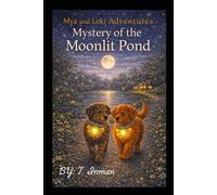 Mya and Loki Adventures: Mystery of the Moonlit Pond