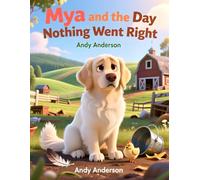 Mya and the Day Nothing Went Right (Mya the White English Cream Golden Retriever)