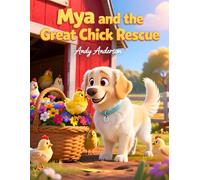 Mya and the Great Chick Rescue: 32 (Farm Friends Adventures)
