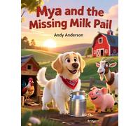 Mya and the Missing Milk Pail: 35 (Farm Friends Adventures)