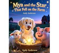 Mya and the Star That Fell on the Farm (Mya the White English Cream Golden Retriever)