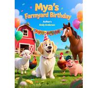 Mya’s Farmyard Birthday (Mya the White English Cream Golden Retriever)