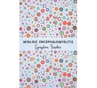 Myalgic Encephalomyelitis Symptom Tracker: Journal workbook for Myalgic Encephalomyelitis CFS/ME Management with Symptom Tracker, Pain Scale, Medications Log and all Health Activities.