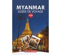 MYANMAR Guide de voyage 2026: Voyagez à travers les temples de Bagan, le lac Inle et les merveilles culturelles de l'Asie du Sud-Est