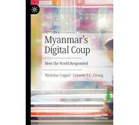 Myanmar’s Digital Coup: How the World Responded
