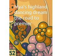 Mya's highland dancing dream the road to premier: 3