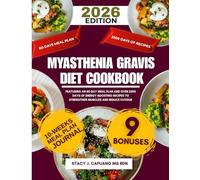 Myasthenia Gravis Diet Cookbook 2026: Featuring an 80-Day Meal Plan and Over 2500 Days of Energy-Boosting Recipes to Strengthen Muscles and Reduce ... Capuano Ms Rdn Nutrition Diet Guide Series)