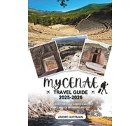 Mycenae Travel Guide 2025-2026: A Journey Through Greece’s Ancient Heartland of Myth and History