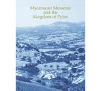 Mycenaean Messenia And The Kingdom Of Pylos (ebook)