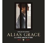 Mychael Danna And Jeff Danna - Alias Grace (Original Mini Series Soundtrack)