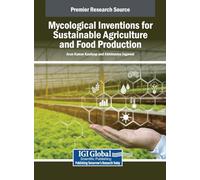 Mycological Inventions for Sustainable Agriculture and Food Production